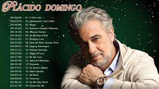 Placido Domingo Greatest Hits The Best Songs of Placido Domingo [upl. by Ayekat984]