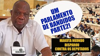 MAKUTA NKONDO DISPAROU CONTRA TODOS DEPUTADOS [upl. by Reeves]