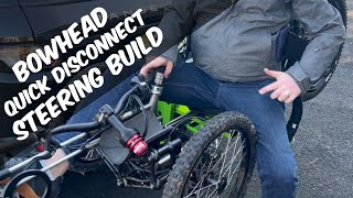 Bowhead Reach Quick Disconnect Steering Build [upl. by Annabal882]