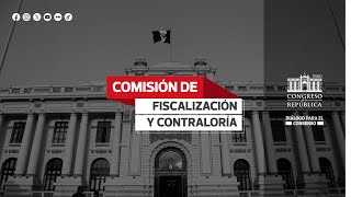 Comisión de Fiscalización y Contraloría [upl. by Arezzini137]