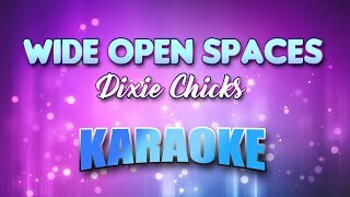 Dixie Chicks  Wide Open Spaces Karaoke amp Lyrics [upl. by Aokek]