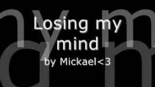 MickaelLosing My Mind [upl. by Asela]