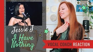 Jessie J I Have Nothing Live  Vocal Coach Reaction Singer 2018 [upl. by Aidan222]