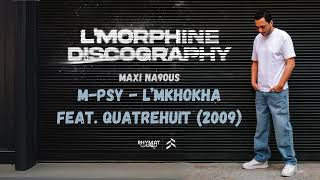 MPsy  LMkhokha Feat Quatrehuit Maxi Na9ous 2009 [upl. by Eetsim652]