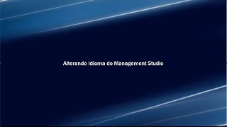 Como trocar o idioma do Management Studio [upl. by Lat]