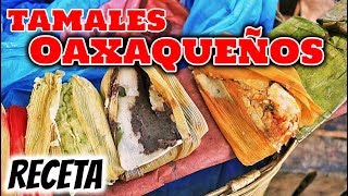 Receta Tamales Oaxaqueños  COMO HACER RICOS TAMALES OAXAQUEÑOS  TAMALES DE HOJA VERDE [upl. by Luke78]