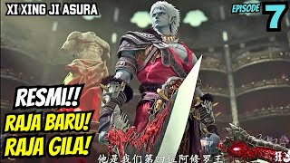 RESMI RAJA GILA RAJA BARU ASURA  XI XING JI ASURA 7 [upl. by Natsuj8]