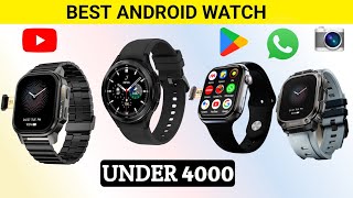 Best Android Smartwatch Under 4000  Top 4 Android Smartwatch  Android Smartwatch [upl. by Anahsohs274]