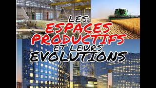 les espaces productifs et leurs évolutions [upl. by Harrus310]