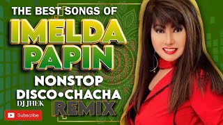 IMELDA PAPIN NONSTOP DISCO CHACHA REMIX  ALL TIME HITS  DJ JHEK REMIX [upl. by Bertie]