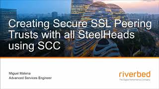 Creating Secure SSL Peering Trusts with Riverbed SteelHeads using SCC [upl. by Arluene]