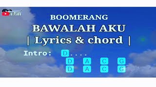 Bawalah Aku by Boomerang  Lyrics amp chord [upl. by Eldwen256]