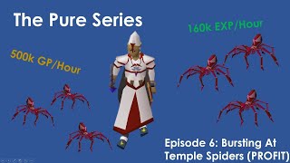 OSRS Pure Series  Episode 6 Bursting at Temple Spiders HUGE PROFIT [upl. by Leelaj]