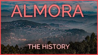 ALMORA  History of the capital of Kumaon [upl. by Alegnaoj]