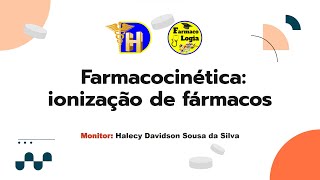 IONIZAÇÃO DE FÁRMACOS BASES E ÁCIDOS FRACOS FARMACOCINÉTICA [upl. by Rehpotsyrk603]