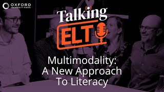 Multimodality New Approach to Literacy Talking ELT S3 E1 [upl. by Enilegnave444]