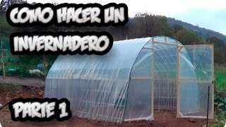 Como Hacer Un Invernadero Casero Parte 1 La Estructura  La Huertina De Toni [upl. by Marj]