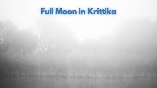 Full Moon in Krittika  Fog and Clarity [upl. by Arnaldo]