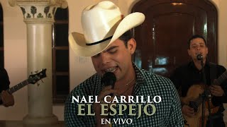 Nael Carrillo  El Espejo En Vivo [upl. by Partridge]