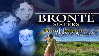 Rural Britain The Bronte Sisters  A Novel Approach [upl. by Dareg]