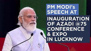 PM Modis speech at inauguration of Azadi 75 conference amp expo in Lucknow [upl. by Acilegna]