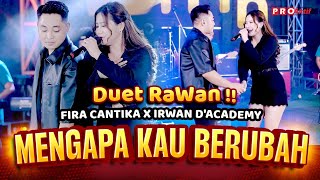 IRWAN DACADEMY X FIRA CANTIKA  SIMPATIK MUSIC  MENGAPA KAU BERUBAH OFFICIAL MUSIC VIDEO [upl. by Aylmer]