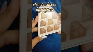 How to choose highlighterhighlightsmakeupdiydiycraftsytshortstrendingviralvideoishikashorts [upl. by Ahseele]