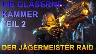 Destiny  Jägermeister Raid Gläserne Kammer Teil 2  Mit ProNDC amp Angelus  deutsch [upl. by Rani2]