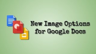 New Image Options for Google Docs [upl. by Reisinger974]