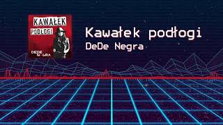 DeDe Negra  Kawałek Podłogi [upl. by Sanez204]