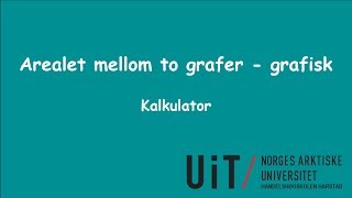 Arealet mellom to grafer  grafisk kalkulator [upl. by Sivrat525]