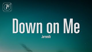 Jeremih  Down On Me Lyrics ft 50 Cent [upl. by Sylvester]