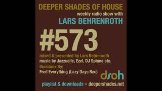 Deeper Shades Of House 573 w excl guest mix by FRED EVERYTHING  DEEP HOUSE DJ MIX  FULL SHOW [upl. by Pantin]