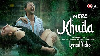 Mere Khuda LYRICS Arnab Dutta  Vijay Vijawatt  Heartbroken Song [upl. by Frohne810]