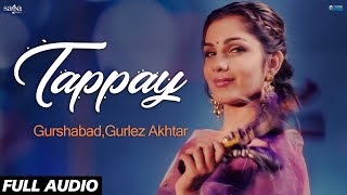 Tappay Full Audio  Gurshabad Gurlez Akhtar  Sat Shri Akaal England  Punjabi Song Saga Music [upl. by Ymmot]