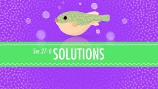 Solutions Crash Course Chemistry 27 [upl. by Alil437]