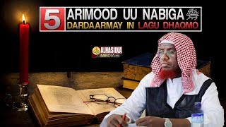 5 ARIMOOD UU NABIGA ﷺ DARDAARMAY IN LAGU DHAQMO DADKANA LAGAARSIIYAA ᴴᴰ┇ Sh Maxamed Umal [upl. by Benedetto]