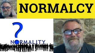 😎 Normalcy Meaning  Normalcy Examples  Normalcy Definition  Normalcy [upl. by Orly]