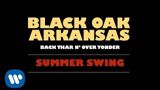 Black Oak Arkansas  Summer Swing Official Audio [upl. by Kurtzman]