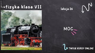 Fizyka klasa 7 Lekcja 26  Moc [upl. by Rengaw111]