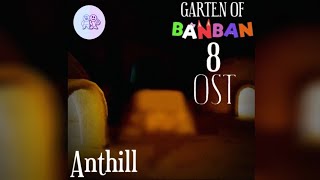 Garten Of Banban 8 OST  Anthill [upl. by Bruns]