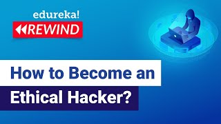 How to Become an Ethical Hacker  Ethical hacking certification  Ethical hacking  Edureka Rewind [upl. by Mandelbaum]