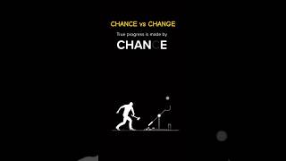 Chance vs Change motivation shorts [upl. by Duthie777]