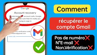 Comment récupérer un compte Gmail sans numéro de téléphone ni email de récupération 2024 [upl. by Aruat]