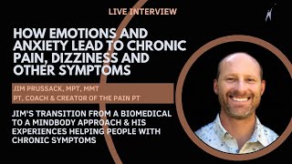 How emotions amp anxiety lead to chronic symptoms interview with Jim Prussack MPT [upl. by Yakcm]