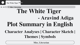 The White Tiger by Aravind Adiga Plot summary in English Character Analyses  Themes amp Symbols [upl. by Ymmaj]