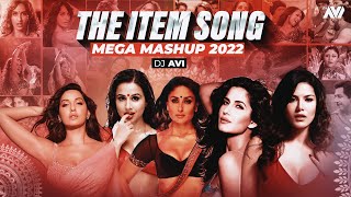 The Item Song Mega Mashup 2022  Dj Avi  Ultimate Bollywood Dance Songs [upl. by Domel]