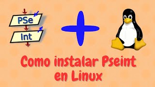 Cómo instalar Pseint en cualquier distribución Linux  Tutorial paso a paso [upl. by Koffman807]