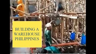 BUILDING A WAREHOUSE  PHILIPPINES  FIRST MONTH [upl. by Sillyhp]