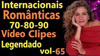 Músicas Internacionais Românticas 708090  vol 65  Legendado  Vídeo Clipes [upl. by Auburta]